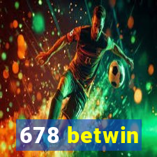 678 betwin